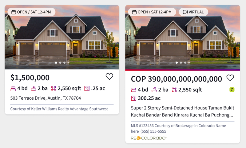 Two examples of property cards. One has a very 
											limited amount of information with the property price in U.S. dollars at over $1 million which takes up 7 digits in width. 
											The other card has a property price displayed in Colombian Pesos and it's 15 digits long! '